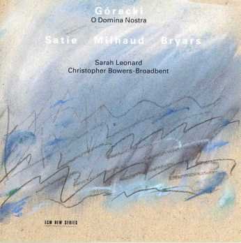 Gorecki/Satie/Milhaud/Bryars/O Domina Nostra/Messe Des Pauv